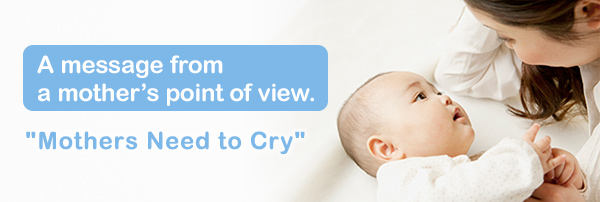 A message from a mother’s point of view. "Mothers Need to Cry"